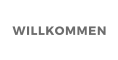 WILLKOMMEN